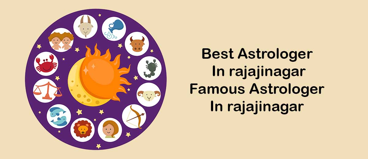 Best Astrologer In Rajajinagar | Famous Astrologer In Rajajinagar